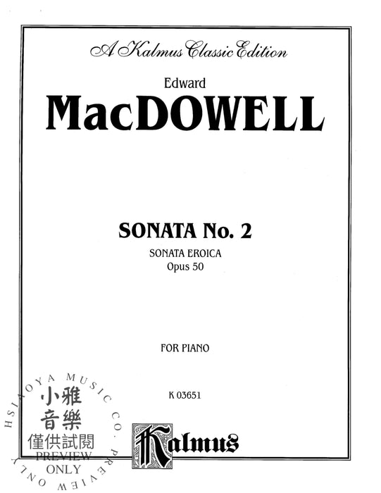 Sonata No. 2, Opus 50 (Sonata Eroica) 麥克道爾 奏鳴曲 作品 奏鳴曲 | 小雅音樂 Hsiaoya Music