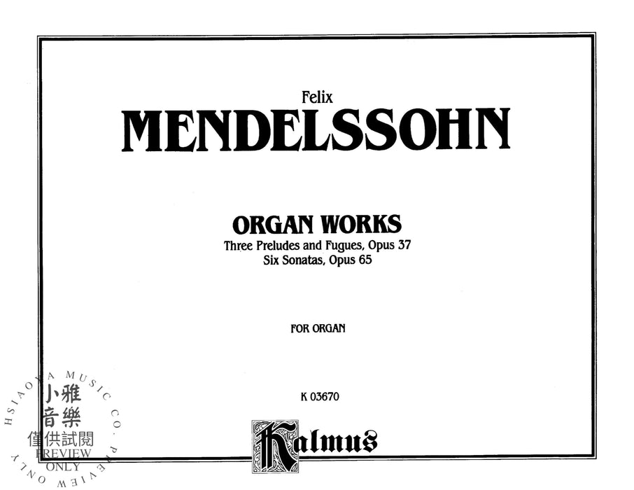 Organ Works, Opus 37 and Opus 65 孟德爾頌,菲利克斯 管風琴 作品 | 小雅音樂 Hsiaoya Music