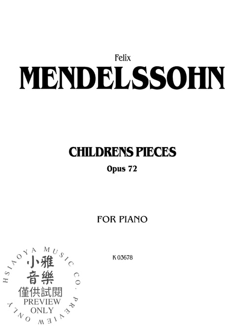 Children's Pieces, Opus 72 孟德爾頌,菲利克斯 小品 作品 | 小雅音樂 Hsiaoya Music