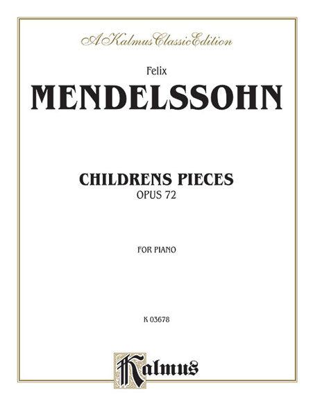 Children's Pieces, Opus 72 孟德爾頌,菲利克斯 小品 作品 | 小雅音樂 Hsiaoya Music