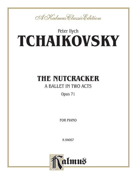 The Nutcracker, Opus 71 (Complete) A Ballet in Two Acts 柴科夫斯基,彼得 胡桃鉗作品 芭蕾 | 小雅音樂 Hsiaoya Music