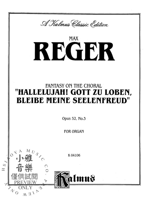Fantasy on the Chorale "Hallelujah! Gott Zu Loben, Bleibe Meine Seelenfreud," Opus 52, No. 3 雷格馬克斯 幻想曲 聖詠合唱 作品 | 小雅音樂 Hsiaoya Music