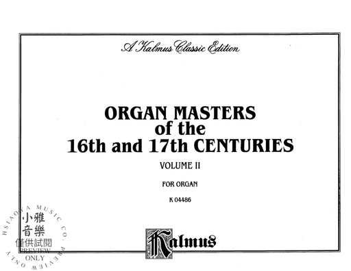 Organ Masters of the 16th and 17th Centuries, Volume II 管風琴 | 小雅音樂 Hsiaoya Music