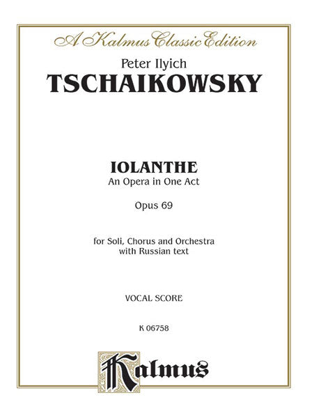 Iolanthe, Opus 69 - An Opera in One Act 柴科夫斯基,彼得 作品 歌劇 | 小雅音樂 Hsiaoya Music