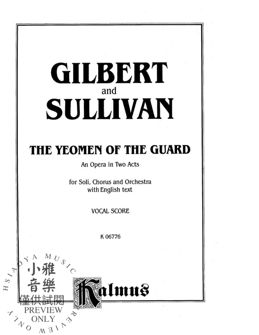 The Yeomen of the Guard, An Opera in Two Acts For Solo, Chorus and Orchestra with English Text (Vocal Score) 衛隊侍從 歌劇 獨奏 合唱 管弦樂團 聲樂總譜 | 小雅音樂 Hsiaoya Music