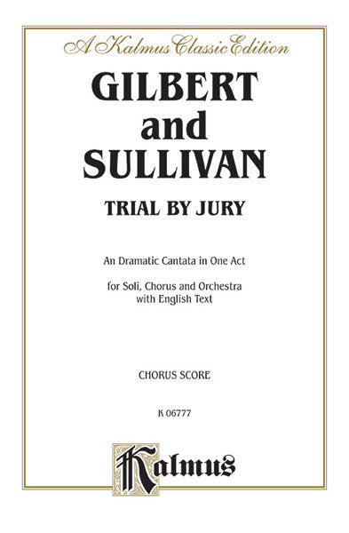 Trial by Jury, A Dramatic Cantata in One Act For Solo, Chorus and Orchestra with English Text (Choral Score) 清唱劇 獨奏 合唱 管弦樂團 合唱 | 小雅音樂 Hsiaoya Music