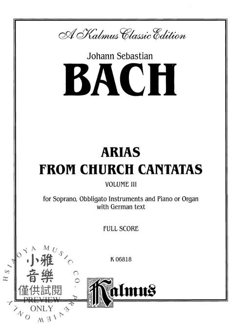 Arias from Church Cantatas, Volume III (5 Sacred) For Soprano, Obbligato Instruments and Piano or Organ with German Text (Full Score) 巴赫約翰‧瑟巴斯提安 詠唱調 清唱劇 鋼琴 管風琴 大總譜 | 小雅音樂 Hsiaoya Music