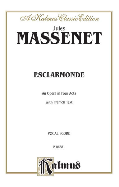 Esclarmonde, An Opera in Four Acts Vocal Score with French Text 歌劇 聲樂總譜 | 小雅音樂 Hsiaoya Music