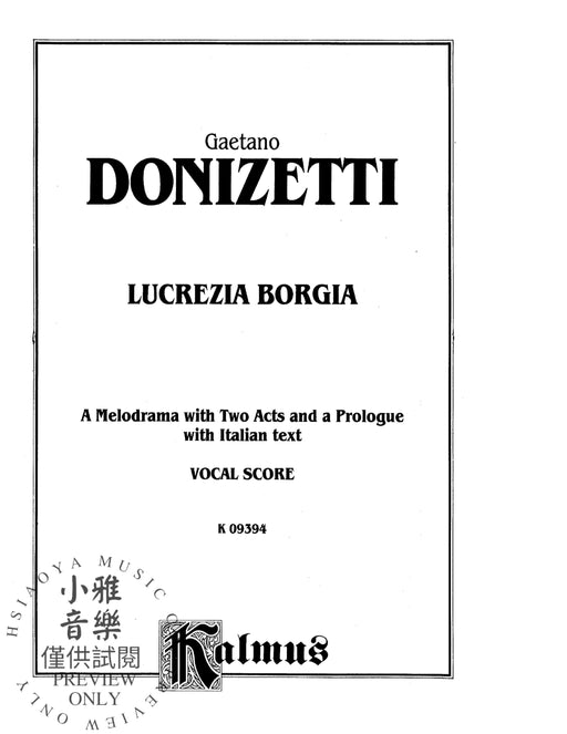 Lucrezia Borgia, A Melodrama with Two Acts and a Prologue Vocal Score with Italian Text 董尼才第 路克蕾琪亞波吉亞音樂話劇 開場白聲樂總譜 | 小雅音樂 Hsiaoya Music