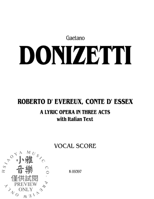 Roberto Devereux, ossia Il conte di Essex (Robert Devereux, or the Earl of Essex), A Lyric Opera in Three Acts Vocal Score with Italian Text 董尼才第 歌劇 聲樂總譜 | 小雅音樂 Hsiaoya Music