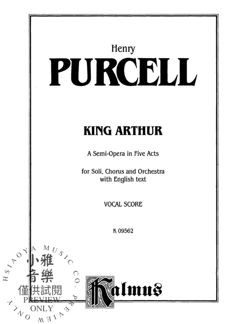 King Arthur (The British Worthy), A Semi-Opera in Five Acts For Solo, Chorus and Orchestra with English Text (Vocal Score) 珀瑟爾 不列顛英豪 歌劇 獨奏 合唱 管弦樂團 聲樂總譜 | 小雅音樂 Hsiaoya Music