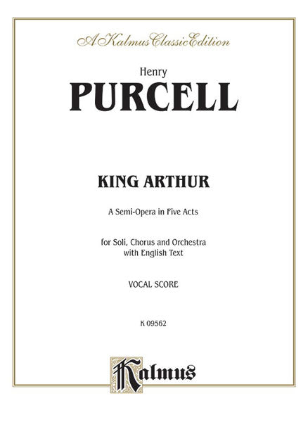 King Arthur (The British Worthy), A Semi-Opera in Five Acts For Solo, Chorus and Orchestra with English Text (Vocal Score) 珀瑟爾 不列顛英豪 歌劇 獨奏 合唱 管弦樂團 聲樂總譜 | 小雅音樂 Hsiaoya Music