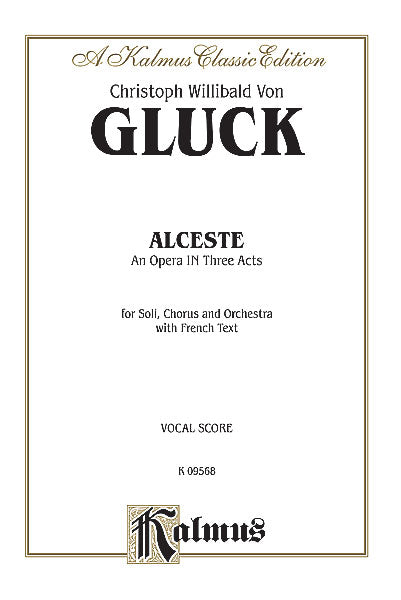 Alceste, An Opera in Three Acts For Solo, Chorus/Choral and Orchestra with French Text (Vocal Score) 葛路克 阿切斯特 歌劇 獨奏 合唱 管弦樂團 聲樂總譜 | 小雅音樂 Hsiaoya Music