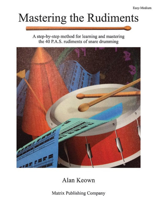 Mastering the Rudiments A Step-by-Step Method for Learning and Mastering the 40 P.A.S. Rudiments | 小雅音樂 Hsiaoya Music