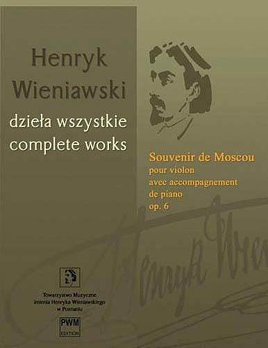 Souvenir de Moscou, Op. 6 - Violin with Piano Accompaniment Henryk Wieniawski Complete Works Series A, Volume 14 維尼奧夫斯基亨利克 小提琴 伴奏 小提琴(含鋼琴伴奏) 波蘭版 | 小雅音樂 Hsiaoya Music