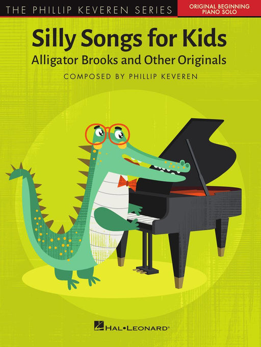 Silly Songs for Kids - The Phillip Keveren Series Alligator Brooks and Other Originals | 小雅音樂 Hsiaoya Music