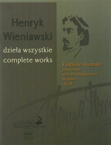 Fantaisie Orientale, Op. 24 for Violin and Piano Critical Edition 維尼奧夫斯基亨利克 小提琴(含鋼琴伴奏) 波蘭版 | 小雅音樂 Hsiaoya Music