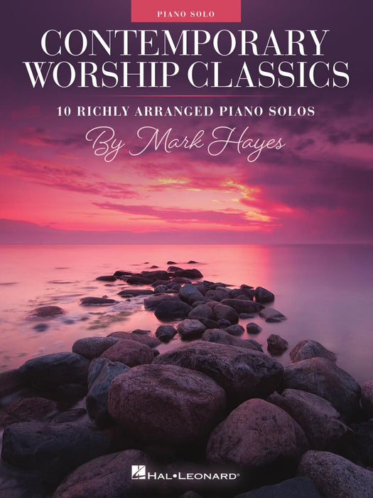 Contemporary Worship Classics 10 Richly-Arranged Piano Solos by Mark Hayes 鋼琴 | 小雅音樂 Hsiaoya Music