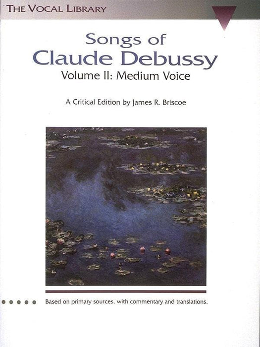 Songs of Claude Debussy - Volume II The Vocal Library 德布西 | 小雅音樂 Hsiaoya Music