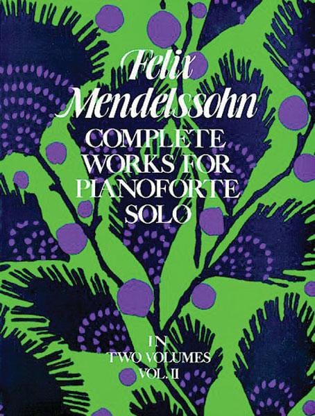 Works for Pianoforte Solo (Complete), Volume 2 Complete Works for Pianoforte Solo in Two Volumes, Vol. 2 孟德爾頌,菲利克斯 鋼琴 獨奏 鋼琴 獨奏 | 小雅音樂 Hsiaoya Music