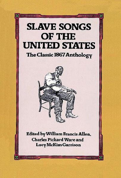 Slave Songs of the United States The Classic 1867 Anthology | 小雅音樂 Hsiaoya Music