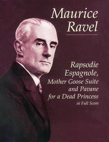 Rapsodie Espagnole, Mother Goose Suite, and Pavane for a Dead Princess 拉威爾摩利斯 西班牙狂想曲 組曲 悼念早夭公主的帕望舞曲 總譜 | 小雅音樂 Hsiaoya Music
