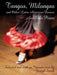 Tangos, Milongas, and Other Latin-American Dances for Solo Piano 探戈 舞曲 獨奏 鋼琴 | 小雅音樂 Hsiaoya Music