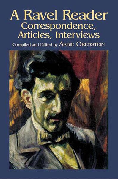 A Ravel Reader: Correspondence, Articles, Interviews 拉威爾摩利斯 | 小雅音樂 Hsiaoya Music