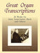 Great Organ Transcriptions 26 Works by Liszt, Saint Saëns, Bach, and Others 管風琴 | 小雅音樂 Hsiaoya Music