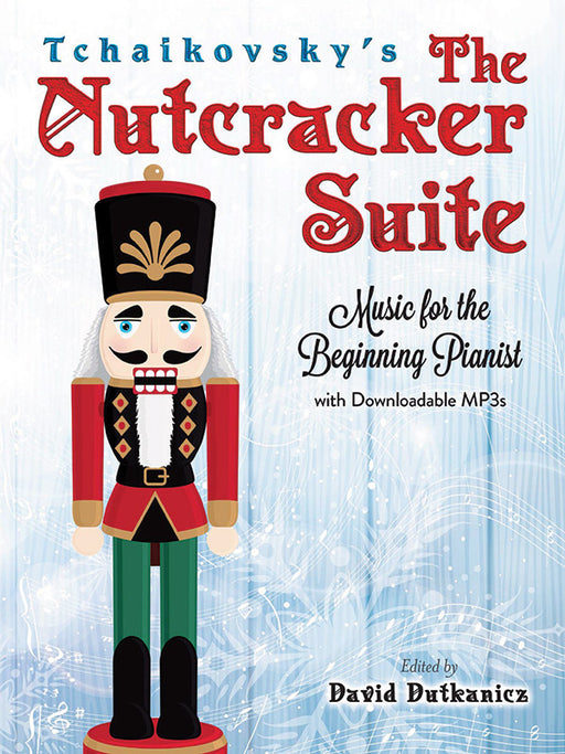 Tchaikovsky's The Nutcracker Suite Music for the Beginning Pianist with Downloadable MP3s 胡桃鉗組曲 | 小雅音樂 Hsiaoya Music