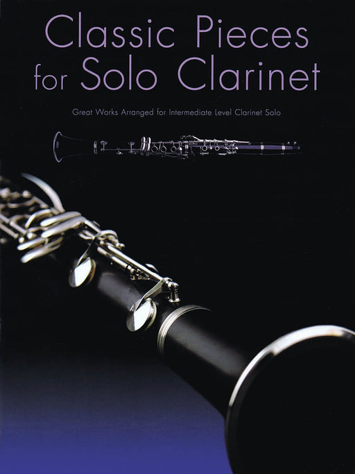 Classic Pieces for Solo Clarinet Great Works Arranged for Intermediate Level Clarinet Solo 小品 獨奏 豎笛 獨奏 | 小雅音樂 Hsiaoya Music