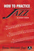 How to Practice Jazz 爵士音樂 | 小雅音樂 Hsiaoya Music