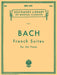French Suites Schirmer Library of Classics Volume 19 Piano Solo 巴赫約翰‧瑟巴斯提安 法國組曲 鋼琴 獨奏 | 小雅音樂 Hsiaoya Music