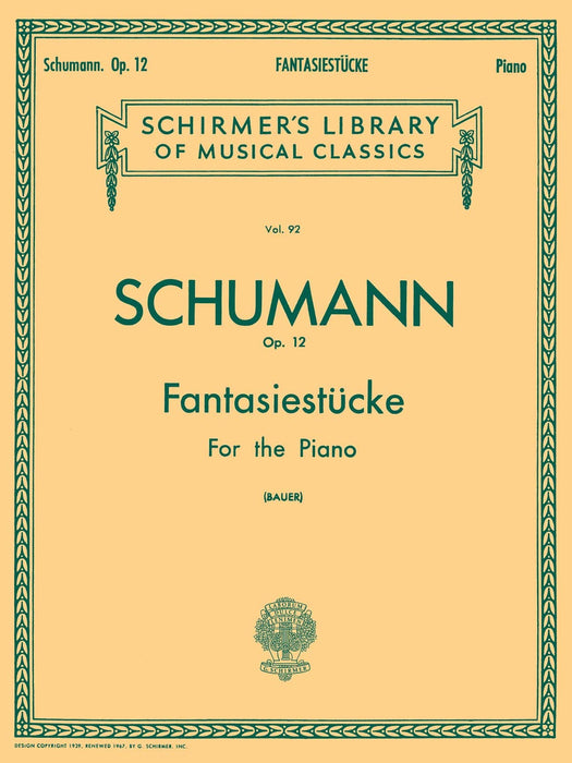 Fantasiestücke, Op. 12 Schirmer Library of Classics Volume 92 Piano Solo 舒曼羅伯特 幻想曲集 鋼琴 獨奏 | 小雅音樂 Hsiaoya Music