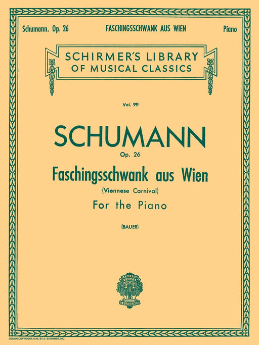 Faschingsschwank Aus Wien, Op. 26 (Carnival de Vienne) Schirmer Library of Classics Volume 99 Piano Solo 舒曼羅伯特 維也納狂歡節 鋼琴 獨奏 | 小雅音樂 Hsiaoya Music