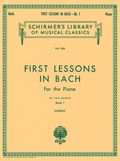 First Lessons in Bach - Book 1 Schirmer Library of Classics Volume 1436 Piano Solo 巴赫約翰‧瑟巴斯提安 鋼琴 獨奏 | 小雅音樂 Hsiaoya Music