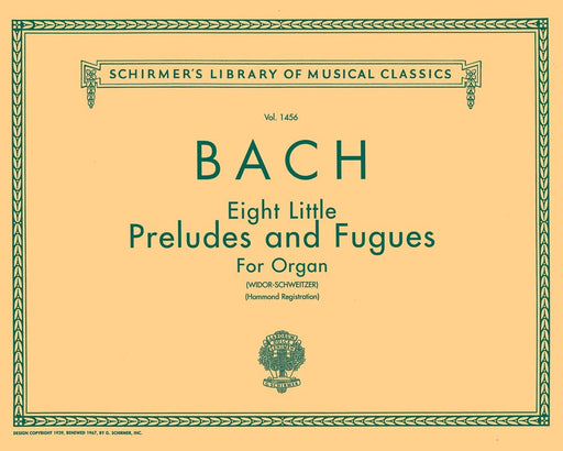 8 Little Preludes and Fugues Schirmer Library of Classics Volume 1456 Organ Solo 巴赫約翰‧瑟巴斯提安 前奏曲 復格曲 管風琴 獨奏 | 小雅音樂 Hsiaoya Music
