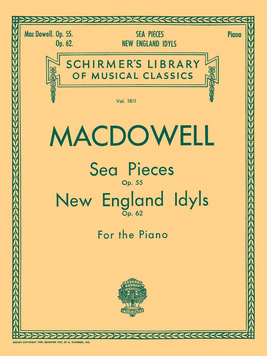 Sea Pieces, Op. 55; New England Idylls, Op. 62 Schirmer Library of Classics Volume 1811 Piano Solo 麥克道爾 小品 鋼琴 獨奏 | 小雅音樂 Hsiaoya Music
