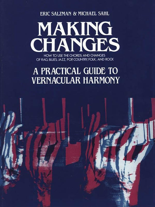 Making Changes A Practical Guide to Vernacular Harmony 和聲 | 小雅音樂 Hsiaoya Music
