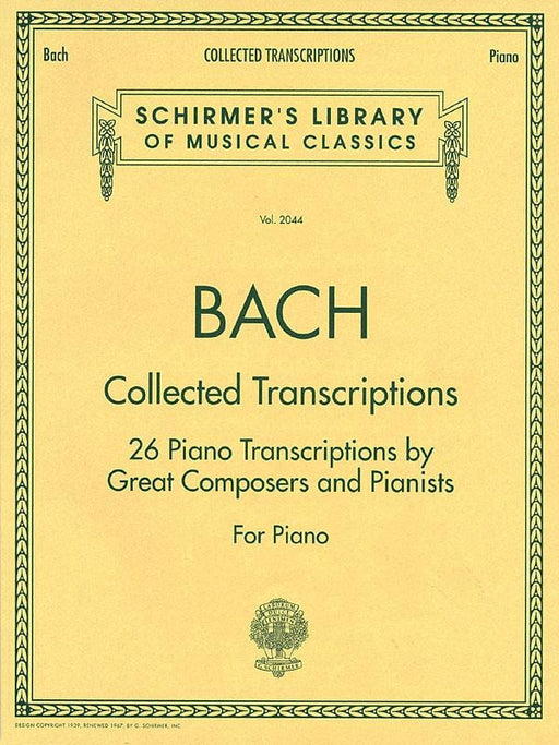 Collected Transcriptions Schirmer Library of Classics Volume 2044 Piano Solo 巴赫約翰‧瑟巴斯提安 鋼琴 獨奏 | 小雅音樂 Hsiaoya Music