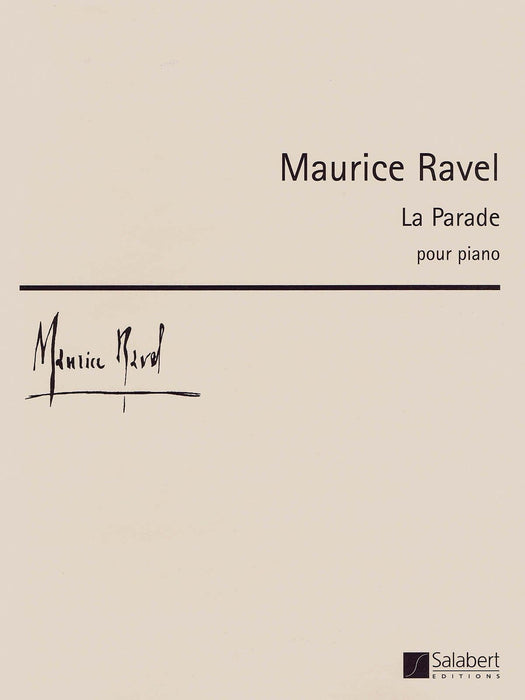 Maurice Ravel - La Parade First Edition 拉威爾‧摩利斯 鋼琴 | 小雅音樂 Hsiaoya Music