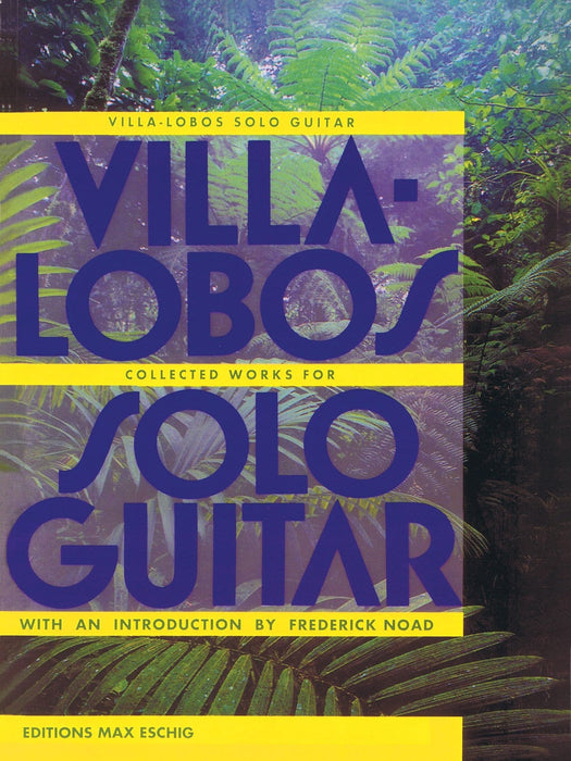 Villa-Lobos - Collected Works for Solo Guitar 維拉－羅伯斯 吉他 | 小雅音樂 Hsiaoya Music