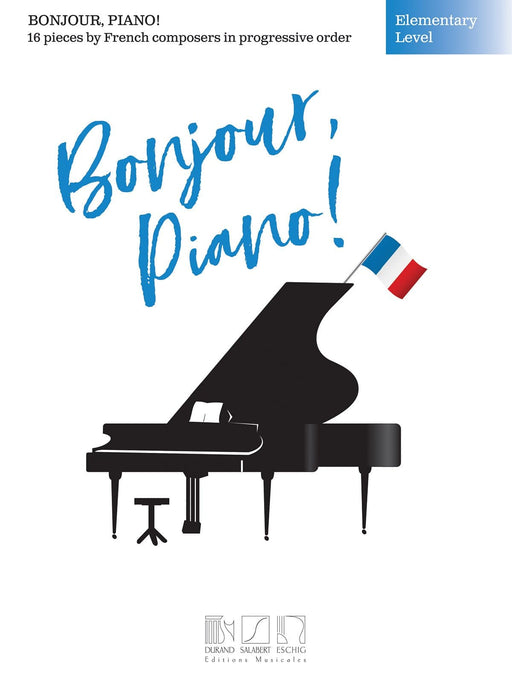 Bonjour, Piano! - Elementary Level 16 Pieces by French Composers in Progressive Order 小品 作曲家 鋼琴 | 小雅音樂 Hsiaoya Music