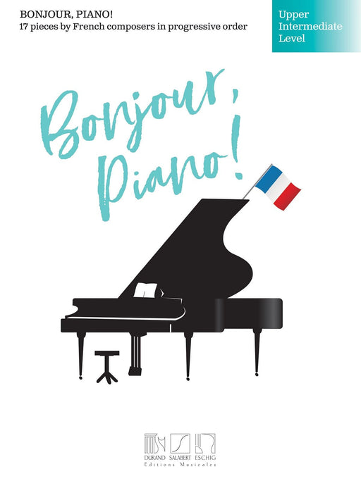 Bonjour, Piano! - Upper Intermediate Level 17 Pieces by French Composers in Progressive Order 小品 作曲家 鋼琴 | 小雅音樂 Hsiaoya Music