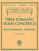 Three Romantic Violin Concertos: Bruch, Mendelssohn, Tchaikovsky Schirmer Library of Classics Volume 2117 for Violin and Piano 小提琴 協奏曲 小提琴 鋼琴 | 小雅音樂 Hsiaoya Music