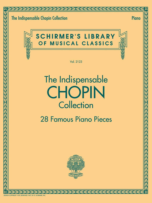The Indispensable Chopin Collection - 28 Famous Piano Pieces Schirmer's Library of Musical Classics Vol. 2123 蕭邦 鋼琴 小品 | 小雅音樂 Hsiaoya Music