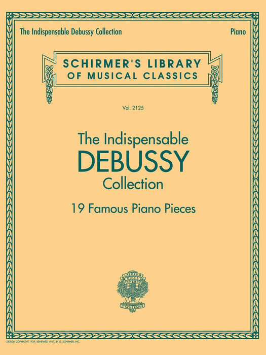 The Indispensable Debussy Collection - 19 Favorite Piano Pieces Schirmer's Library of Musical Classics Vol. 2125 德布西 鋼琴 小品 | 小雅音樂 Hsiaoya Music