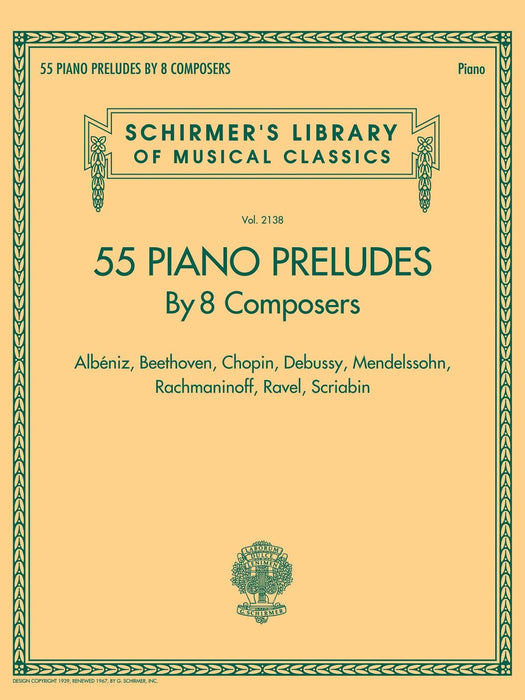 55 Piano Preludes By 8 Composers Schirmer's Library of Musical Classics Volume 2138 Albéniz, Beethoven, Chopin, Debussy, Mendelssohn, Rachmaninoff, Ravel, Scriabin 鋼琴 前奏曲 | 小雅音樂 Hsiaoya Music