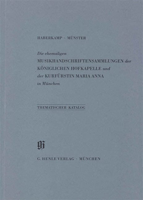 Ehemalige Sammlungen der Königlichen Hofkapelle und der Kurfürstin Maria Anna in München Catalogues of Music Collections in Bavaria Vol. 9 Paperbound 亨乐版 | 小雅音樂 Hsiaoya Music