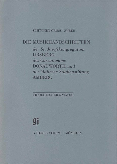 St. Josefskongregation Ursberg, Cassianeum Donauwörth und Malteser-Studienstiftung Amberg Catalogues of Music Collections in Bavaria Vol. 15 Paperbound 亨乐版 | 小雅音樂 Hsiaoya Music